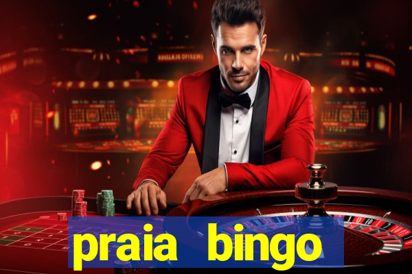 praia bingo dinheiro infinito 2022